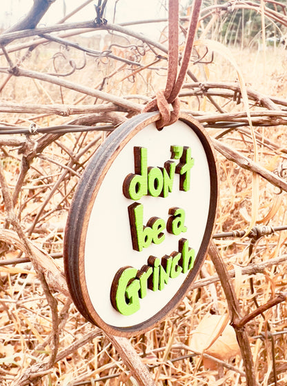 Don't be a Grinch ornament