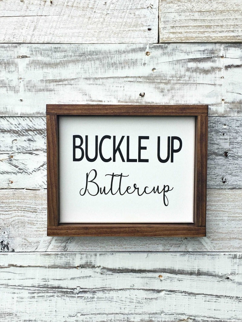 Buckle up Buttercup - Salty Dog Mercantile