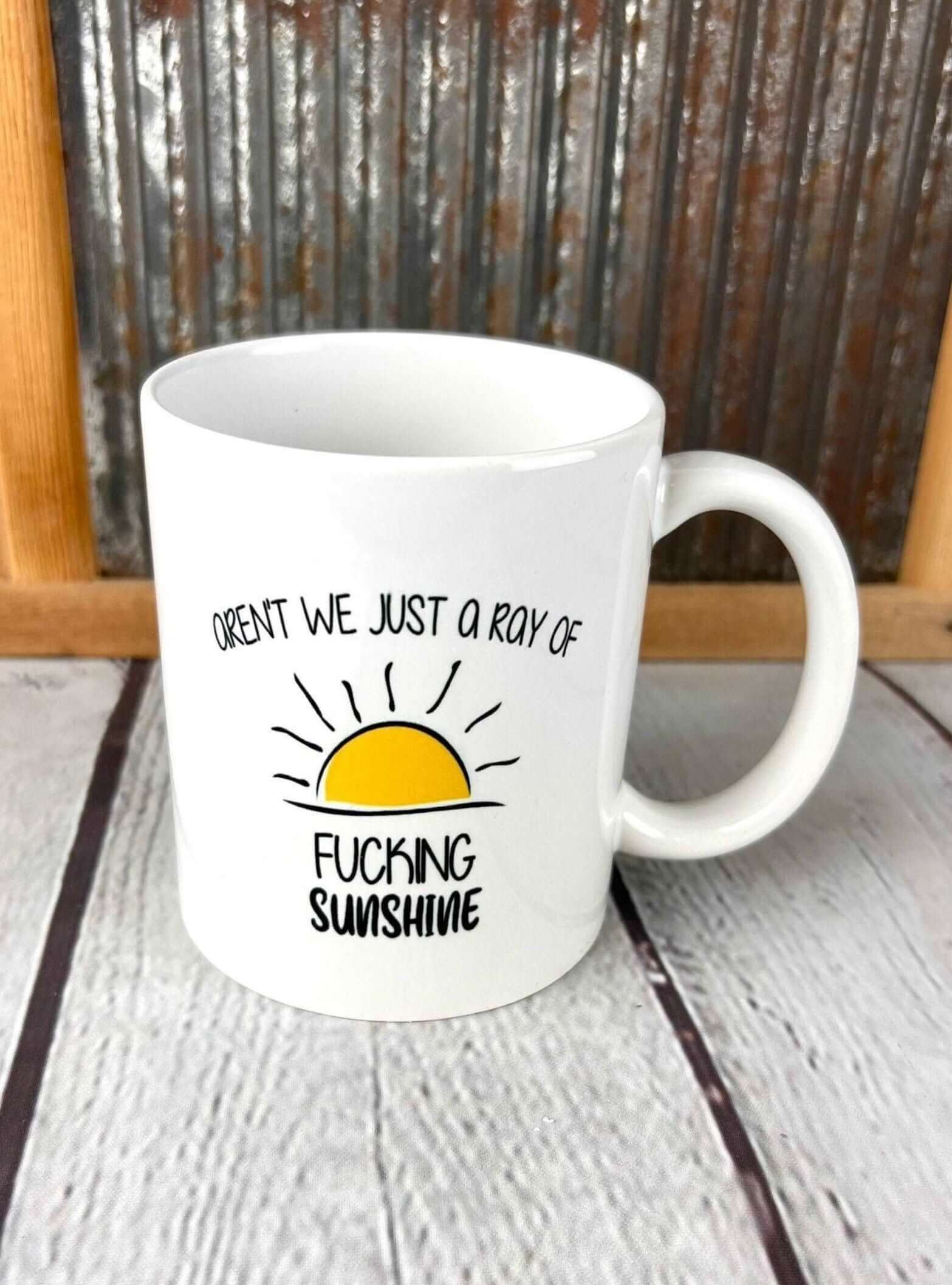 Aren't we just a ray of sunshine mug - Salty Dog Mercantile