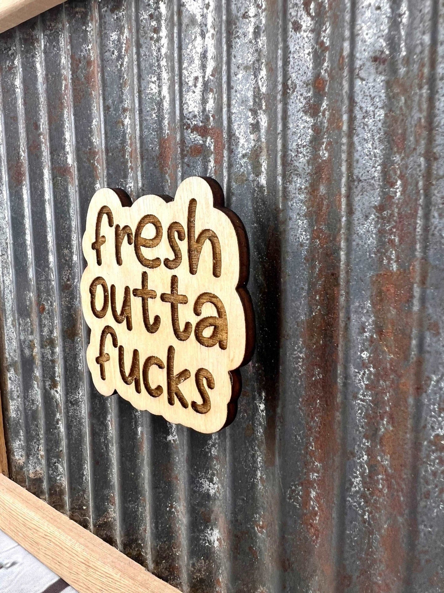 Fresh outta fucks magnet - Salty Dog Mercantile