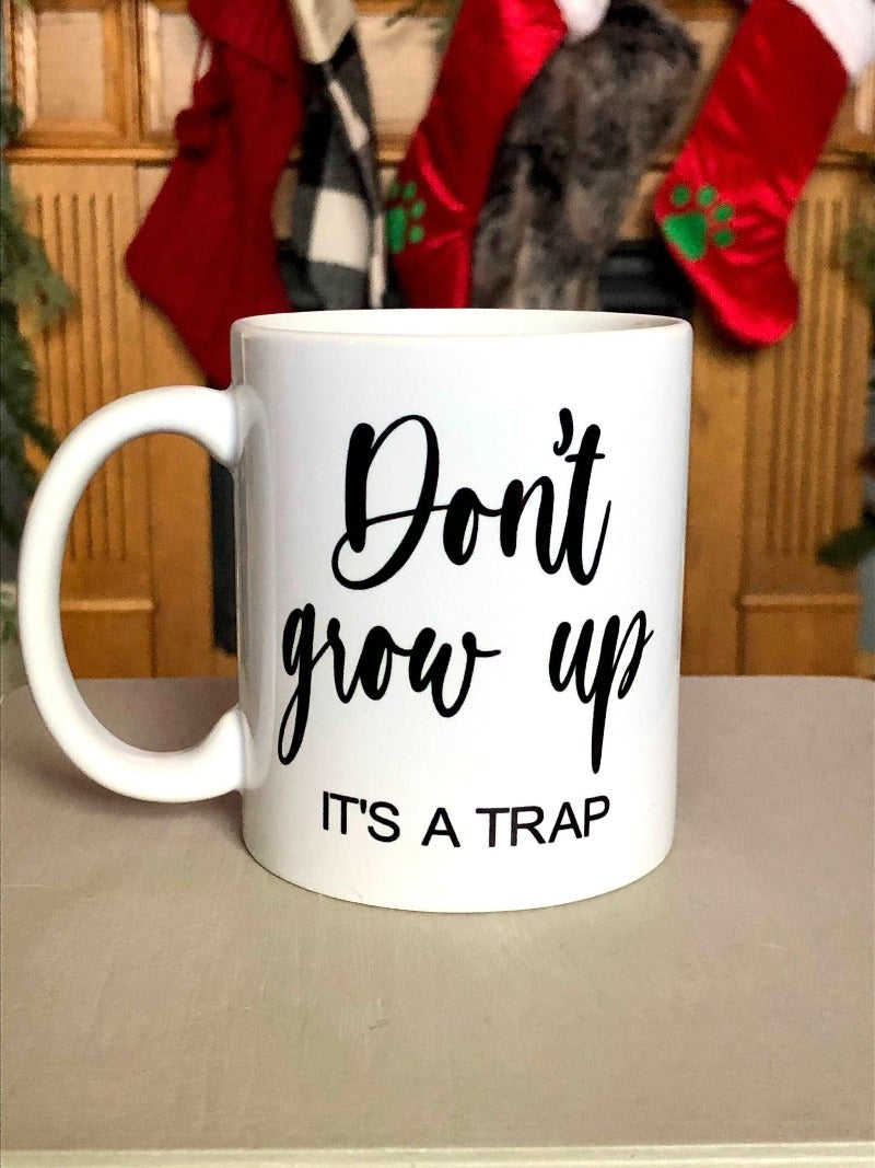 Don't grow up mug - Salty Dog Mercantile