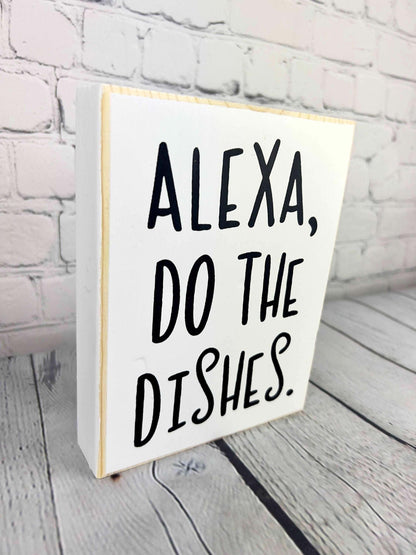 Alexa do the dishes - Salty Dog Mercantile