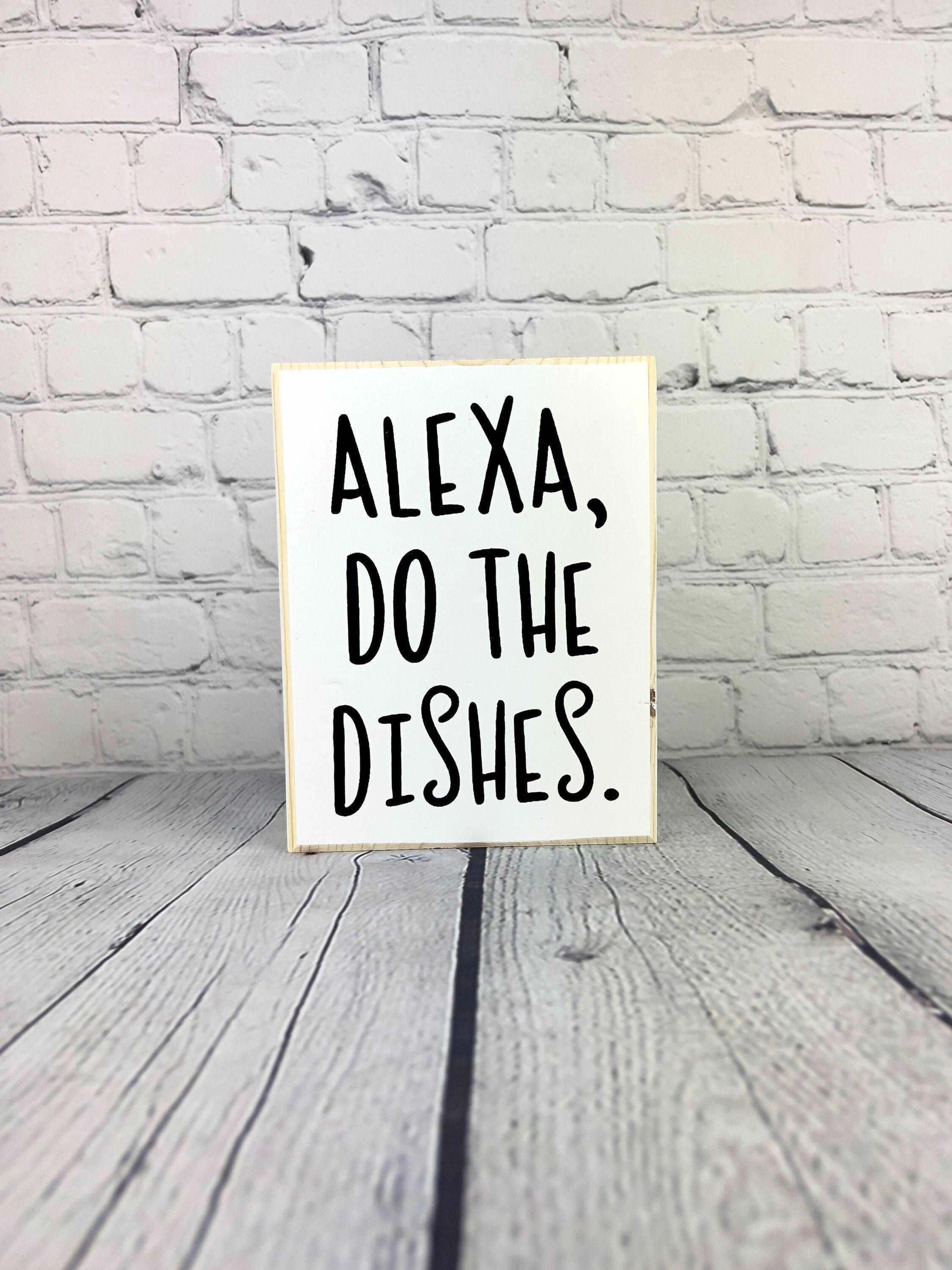 Alexa do the dishes - Salty Dog Mercantile