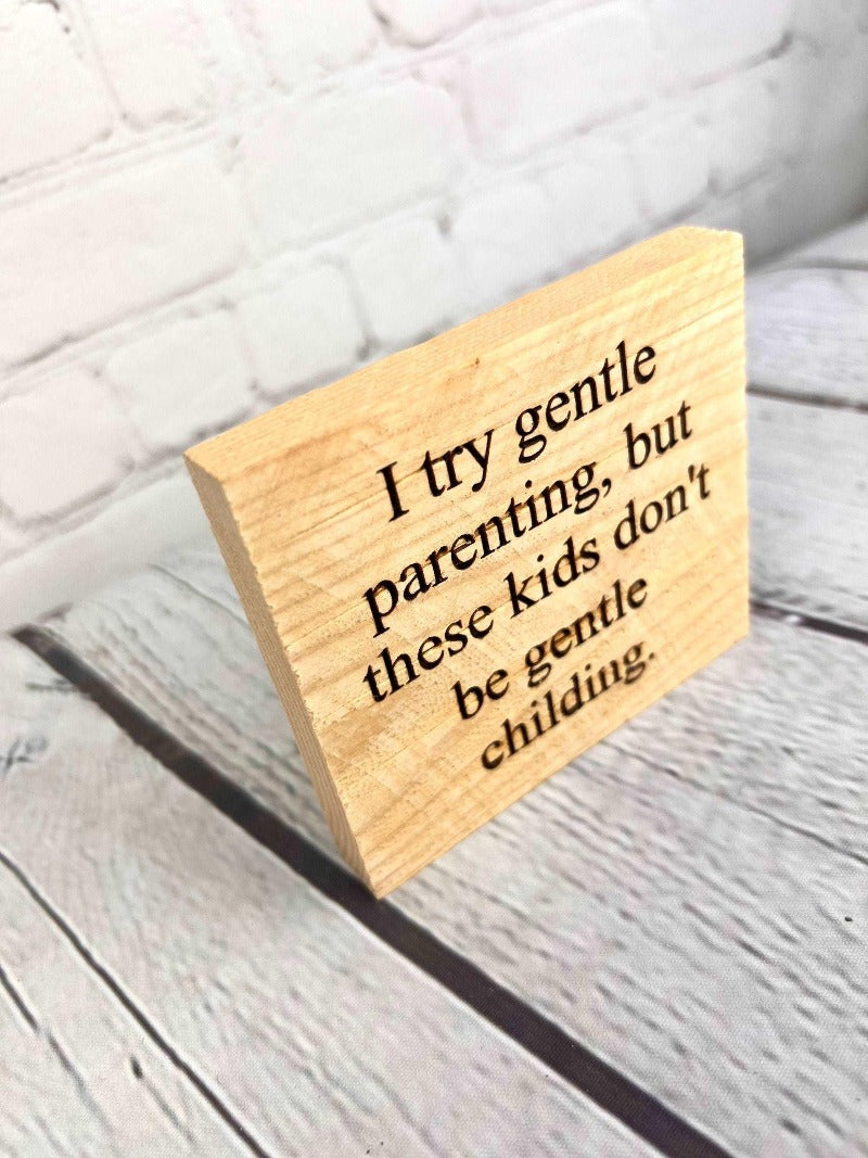 Funny parenting mini sign - Salty Dog Mercantile