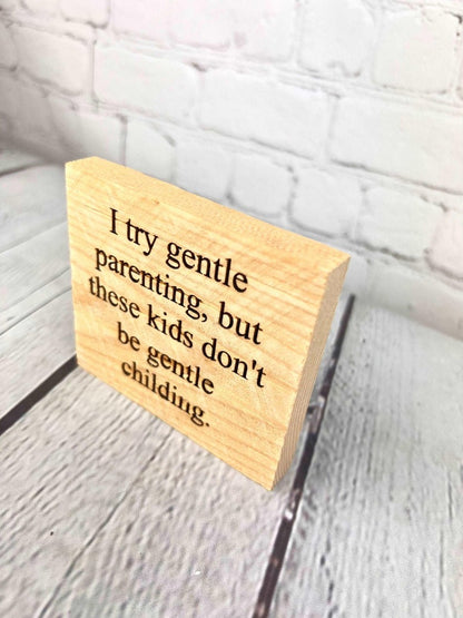 Funny parenting mini sign - Salty Dog Mercantile