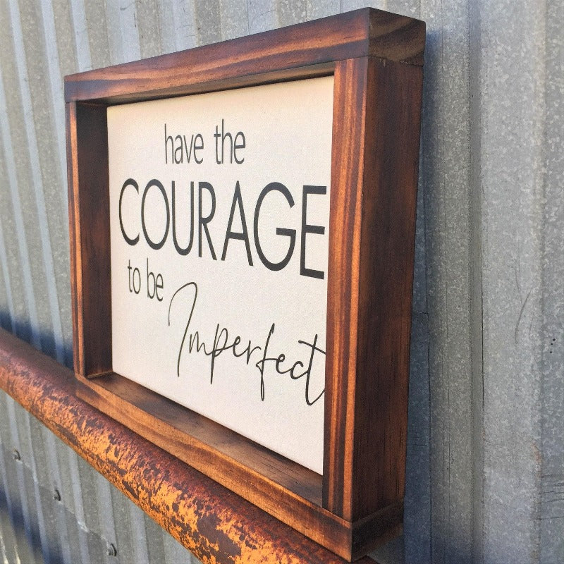 Have the courage - Salty Dog Mercantile