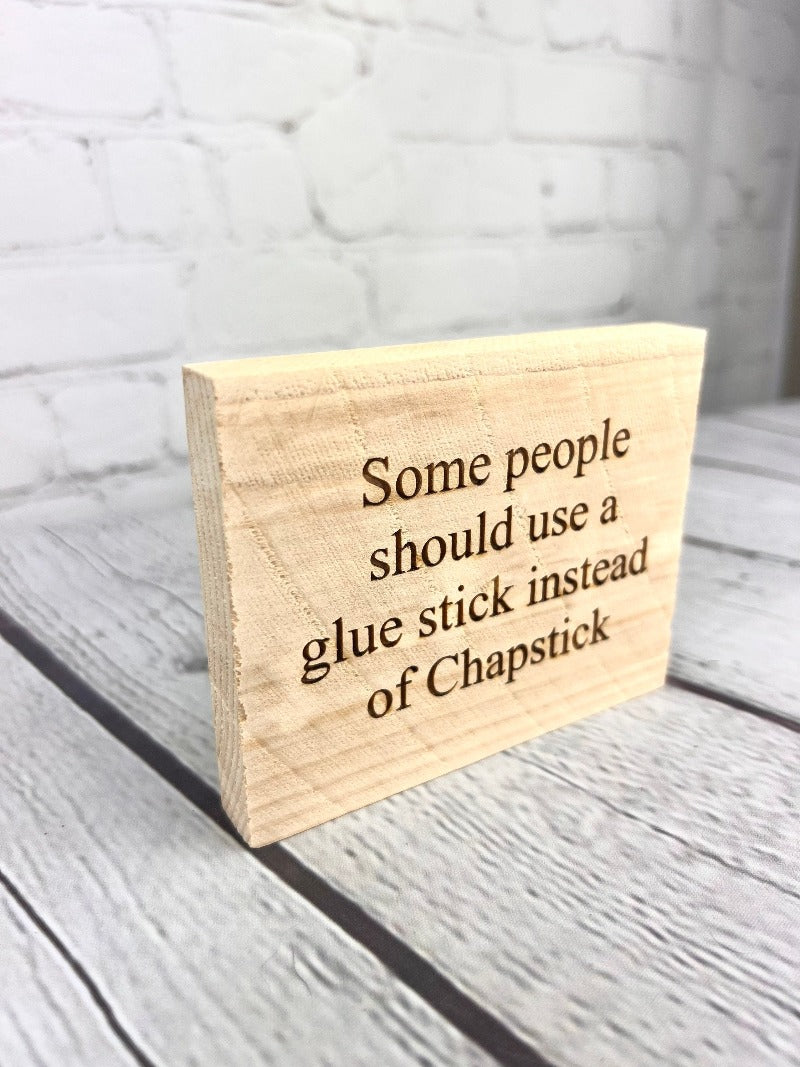 funny glue stick sign, funny inappropriate gift, funny office sign, funny desk sign, funny mini wood sign, funny block sign