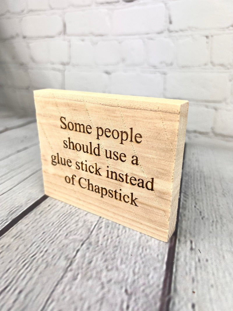 funny glue stick sign, funny inappropriate gift, funny office sign, funny desk sign, funny mini wood sign, funny block sign