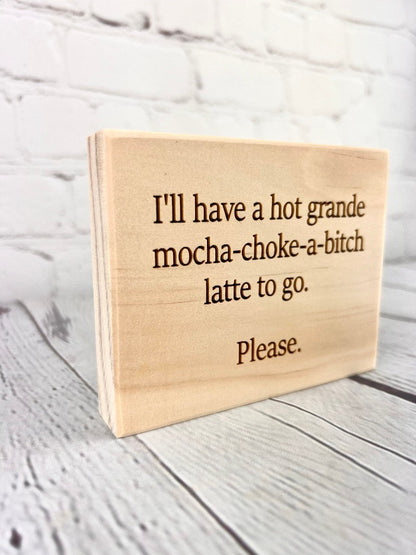 Sarcastic humor quote, funny coffee quote, funny office sign, funny desk sign, funny mini wood sign, funny block sign