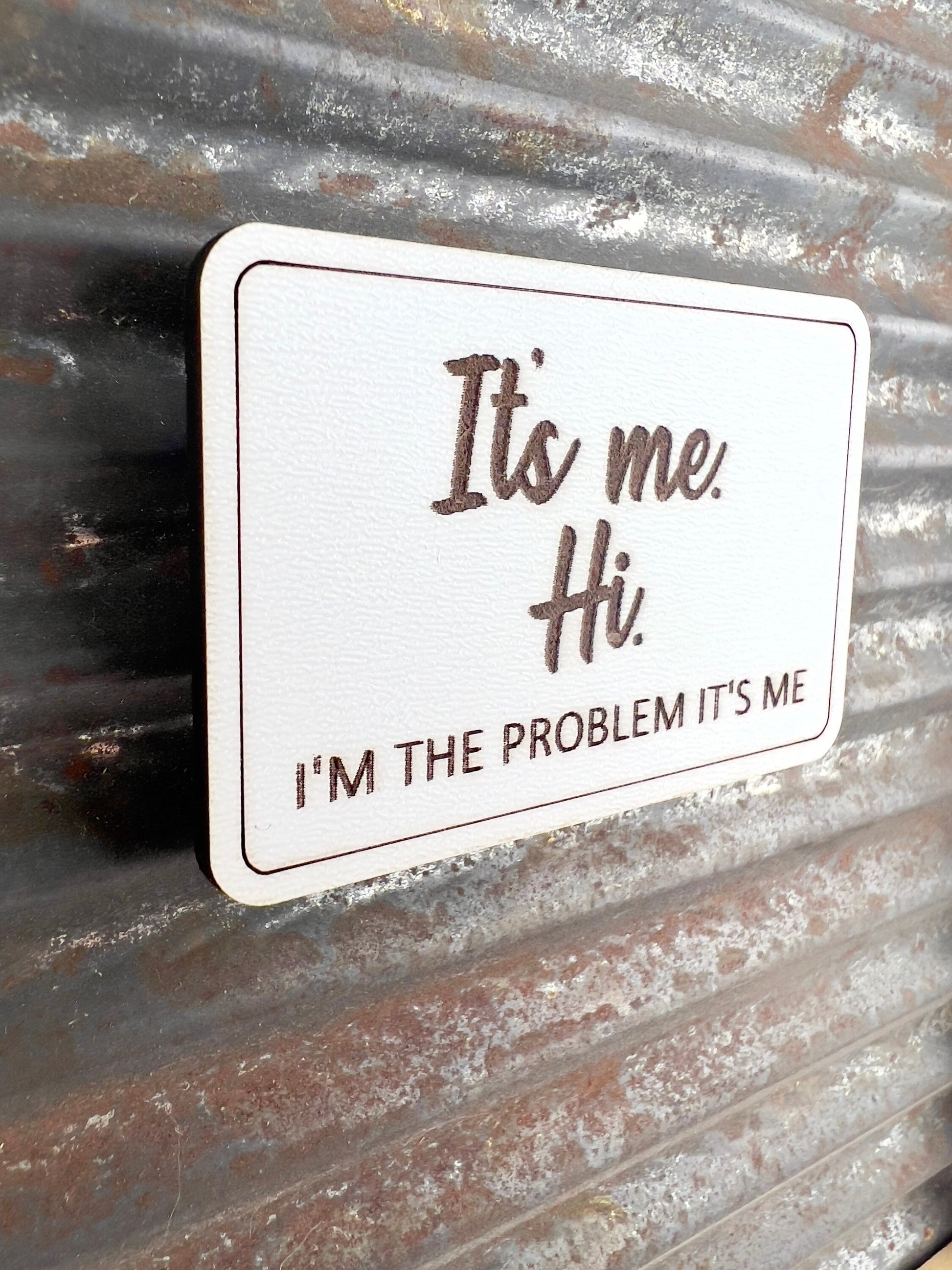 It's me, Hi. I'm the problem it's me. Taylor Swift song quote, Swiftie gift