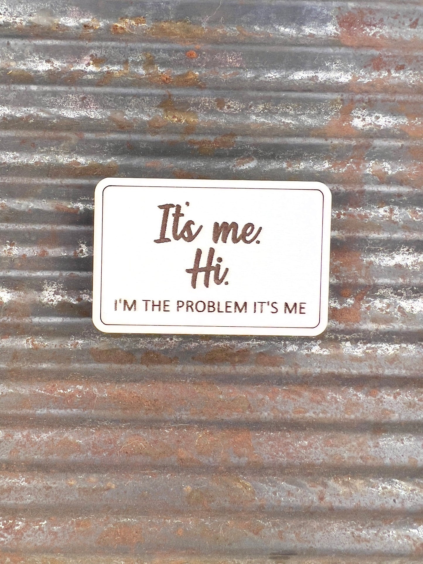 It's me, Hi. I'm the problem it's me. Taylor Swift song quote, Swiftie gift